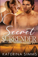 Secret Surrender: An Enemies-to-Lovers, Small-Town Romantic Suspense