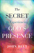 Secret to Experiencing God's Presence