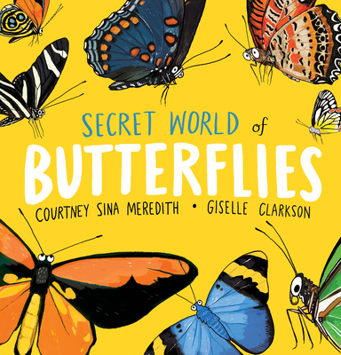 Secret World of Butterflies - Meredith, Courtney Sina