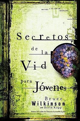 Secretos de La Vid Para Jovenes - Wilkinson, Bruce, Dr., and Kopp, David