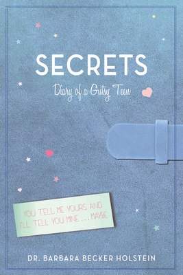 Secrets: Diary of a Gutsy Teen - Holstein, Barbara Becker