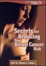 Secrets for Reducing Your Breast Cancer Risk - 