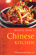 Secrets from a Chinese Kitchen - Lo, Vivienne, and Lo, Jenny