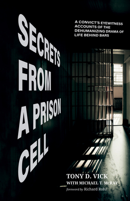 Secrets from a Prison Cell - Vick, Tony D, and McRay, Michael T, and Rohr, Richard, Father, Ofm (Foreword by)