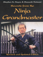 Secrets from the Ninja Grandmaster: Revised and Updated Edition