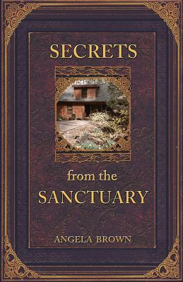 Secrets from the Sanctuary - Brown, Angela