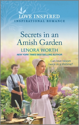 Secrets in an Amish Garden: An Uplifting Inspirational Romance - Worth, Lenora