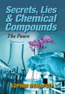 Secrets, Lies & Chemical Compounds: The Pawn