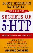 Secrets of 5-Htp: Nature's Newest Super Supplement - Conkling, Winifred