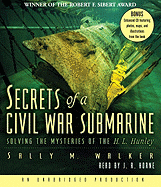 Secrets of a Civil War Submarine - Walker, Sally M, and Horne, J R (Read by)