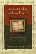 Secrets of a Faith Well Lived: Intimate Conversations with Modern-Day Disciples