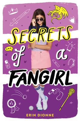 Secrets of a Fangirl - Dionne, Erin