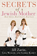 Secrets of a Jewish Mother: Real Advice, Real Stories, Real Love