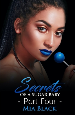 Secrets Of A Sugar Baby 4 - Black, Mia