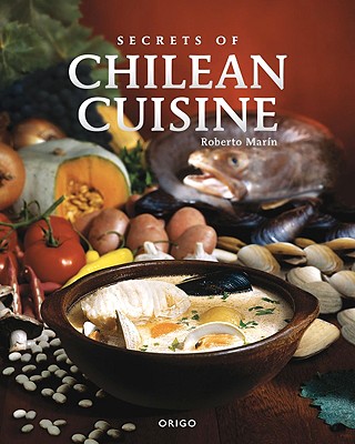 Secrets of Chilean Cuisine - Marin, Roberto