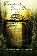 Secrets of Grace Manor: a Kate Grace Novel