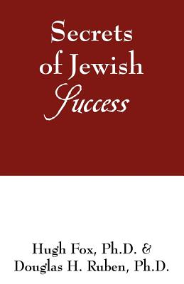 Secrets of Jewish Success - Fox, Hugh, and Ruben, Douglas H