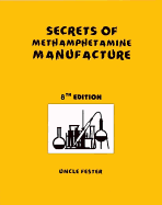 Secrets of Methamphetamine Manufacture 8th Edition - Fester, Uncle