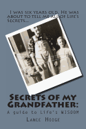 Secrets of my Grandfather: A guide to Life's WISDOM
