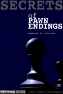 Secrets of Pawn Endings - Muller, Karsten, and Lamprecht, Frank