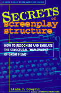 Secrets of Screenplay Structure - Cowgill, Linda J