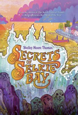 Secrets of Selkie Bay - Thomas, Shelley Moore