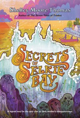 Secrets of Selkie Bay - Thomas, Shelley Moore