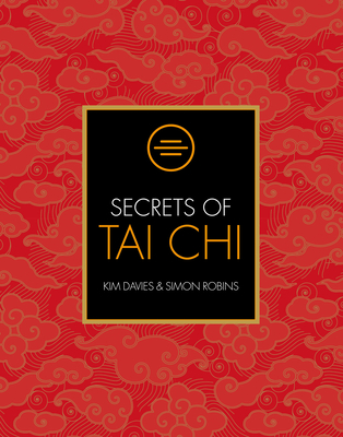 Secrets of Tai Chi - Davies, Kim, and Robins, Simon