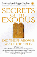 Secrets of the Exodus: Did the Pharaohs Write the Bible? - Sabbah, Messod, and Sabbah, Roger