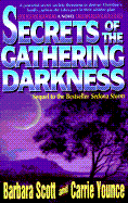 Secrets of the Gathering Darkness: Sequel to Sedona Storm - Scott, Barbara, and Younce, Carrie