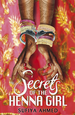 Secrets of the Henna Girl - Ahmed, Sufiya
