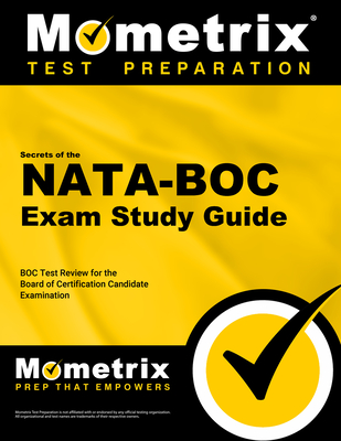 Secrets of the NATA-BOC Exam Study Guide: NATA-BOC Test Review for the Board of Certification Candidate Examination - Mometrix Athletic Training Certification Test Team (Editor)