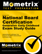 Secrets of the National Board Certification Generalist: Early Childhood Exam Study Guide: National Board Certification Test Review for the Nbpts National Board Certification Exam