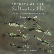 Secrets of the Saltwater Fly: Tips and Tales from the World's Great Anglers - Fitzgerald, F-Stop, and Tabory, Lou (Introduction by)