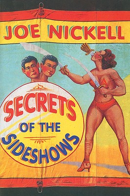 Secrets of the Sideshows - Nickell, Joe