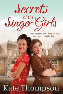 Secrets of the Singer Girls - Thompson, Kate