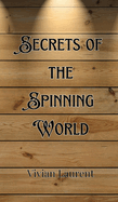 Secrets of the Spinning World