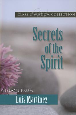Secrets of the Spirit Cwc - Martinez, Luis, Archbishop
