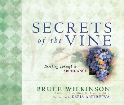Secrets of the Vine: Breaking Through to Abundance - Wilkinson, Bruce, and Kopp, David