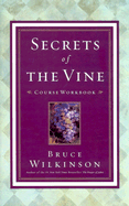 Secrets of the Vine: Breaking Through to Abundance - Wilkinson, Bruce, Dr.