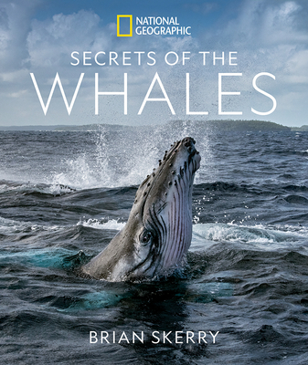 Secrets of the Whales - Skerry, Brian, and Cameron, James (Foreword by)