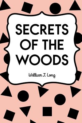 Secrets of the Woods - Long, William J