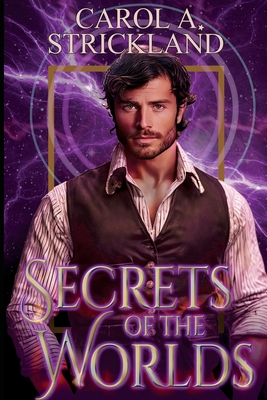 Secrets of the Worlds (Three Worlds) - Strickland, Carol A.