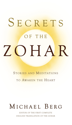 Secrets of the Zohar - Berg, Rav Michael