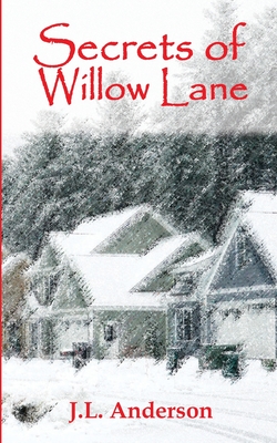 Secrets of Willow Lane - Anderson, J L