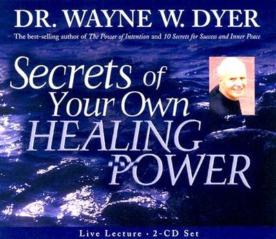 Secrets of Your Own Healing Power - Dyer, Wayne W, Dr.