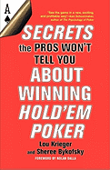 Secrets the Pros Won't Tell You about Winning at Hold'em Poker: About Winning Hold'em Poker