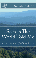 Secrets the World Told Me: A Poetry Collection