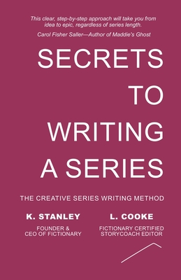 Secrets to Writing a Series - Stanley, K, and Cooke, L