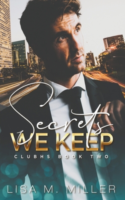 Secrets We Keep - Miller, Lisa M